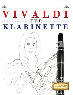 Vivaldi Fur Klarinette de Easy Classical Masterworks