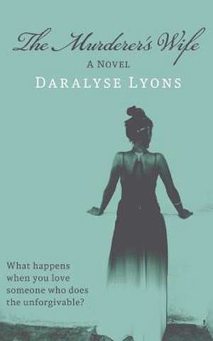 The Murderer's Wife de Daralyse Lyons