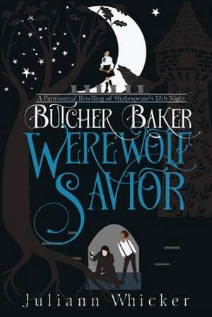 Butcher, Baker, Werewolf Savior de Juliann Whicker