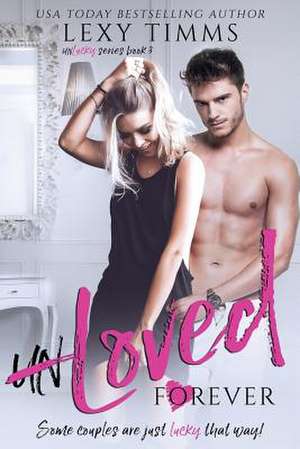 Unloved Forever de Lexy Timms