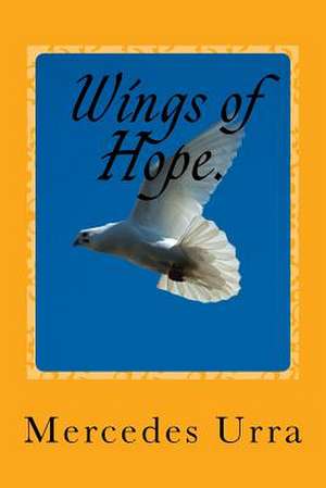 Wings of Hope. de Mercedes Urra