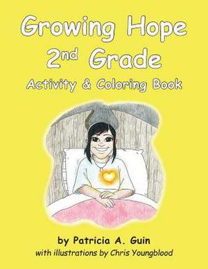 Growing Hope 2nd Grade Activity & Coloring Book de Patricia a. Guin