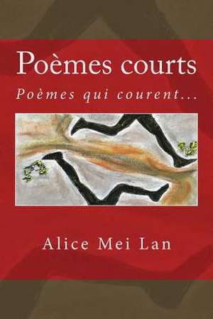 Poemes Courts de Alice Mei Lan