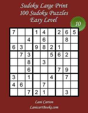 Sudoku Large Print - Easy Level - N10 de Lani Carton