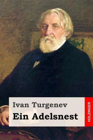 Ein Adelsnest de Ivan Sergeevich Turgenev