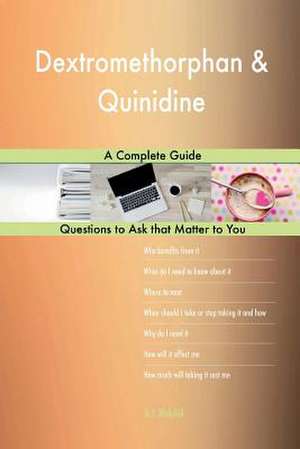 Dextromethorphan & Quinidine; A Complete Guide de Blokdijk, G. J.
