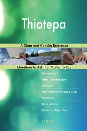 Thiotepa; A Clear and Concise Reference de Blokdijk, G. J.