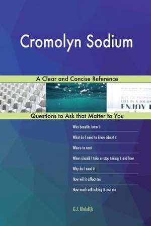 Cromolyn Sodium; A Clear and Concise Reference de Blokdijk, G. J.