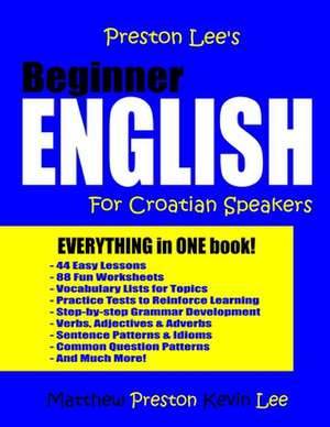 Preston Lee's Beginner English for Croatian Speakers de Kevin Lee