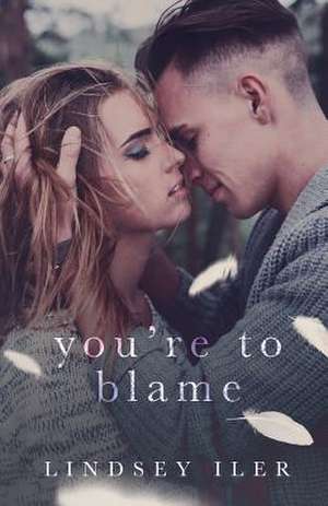 You're to Blame de Iler, Lindsey M.