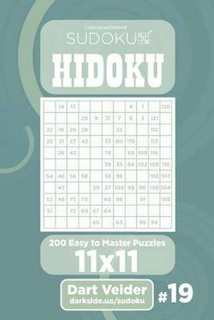 Sudoku Hidoku - 200 Easy to Master Puzzles 11x11 (Volume 19) de Veider, Dart