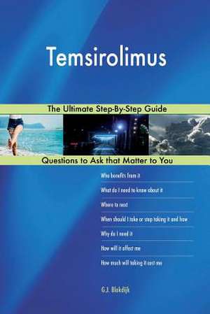 Temsirolimus; The Ultimate Step-By-Step Guide de Blokdijk, G. J.