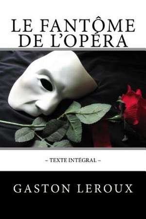 Le Fantome de L'Opera de Gaston LeRoux