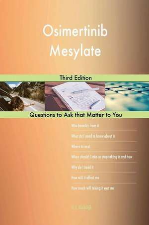 Osimertinib Mesylate; Third Edition de Blokdijk, G. J.