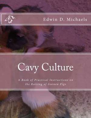 Cavy Culture de Michaels, Edwin D.