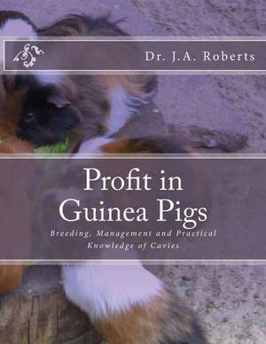 Profit in Guinea Pigs de Roberts DVM, Dr J. a.