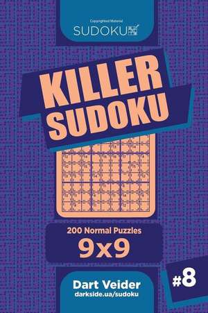 Killer Sudoku - 200 Normal Puzzles 9x9 (Volume 8) de Veider, Dart