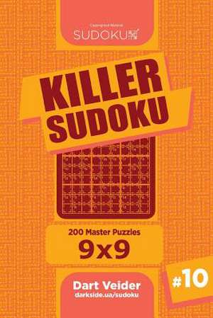 Killer Sudoku - 200 Master Puzzles 9x9 (Volume 10) de Veider, Dart