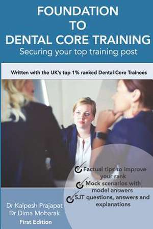 Foundation to Dental Core Training - Securing Your Top Training Post de Prajapat, Dr Kalpesh