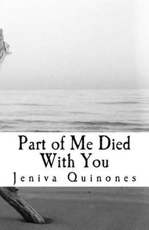 Part of Me Died with You de Quinones, Jeniva