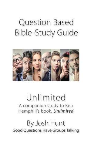 Question-Based Bible Study Guides -- Unlimited de Josh Hunt