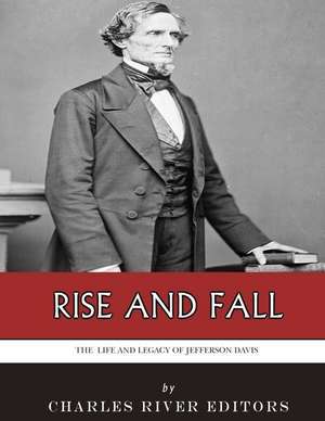 Rise and Fall de Charles River Editors