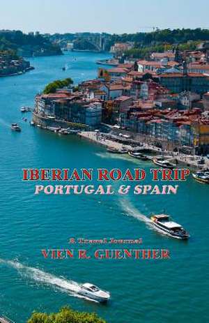 Iberian Road Trip de Vien R. Guenther