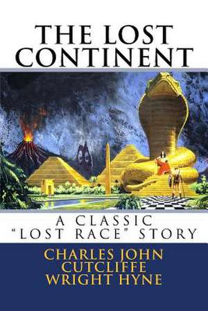 The Lost Continent de Charles John Cutcliffe Wright Hyne