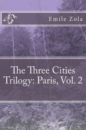 The Three Cities Trilogy de Emile Zola