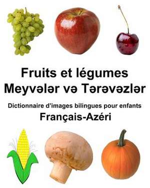 Francais-Azeri Fruits Et Legumes Dictionnaire D'Images Bilingues Pour Enfants de Richard Carlson Jr