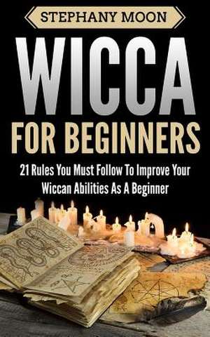 Wicca for Beginners de Moon, Stephany