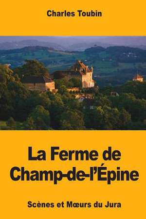 La Ferme de Champ-de-L'Epine de Toubin, Charles