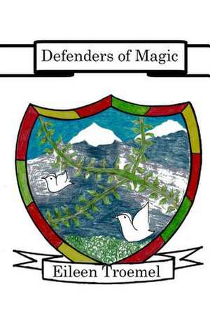 Defenders of Magic de Eileen Troemel