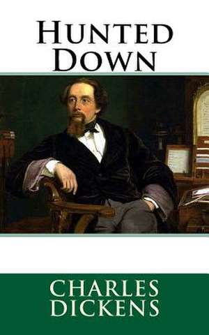 Hunted Down de Charles Dickens