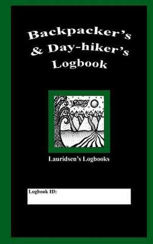 Backpacker's & Day-Hiker's Logbook de Lauridsen, R. S.