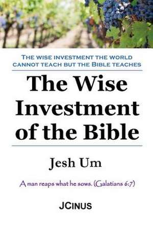 The Wise Investment of the Bible de Um, Jesh Insoo