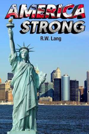 America Strong de R. W. Lang