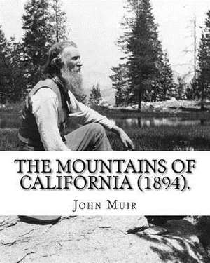 The Mountains of California (1894). by de John Muir