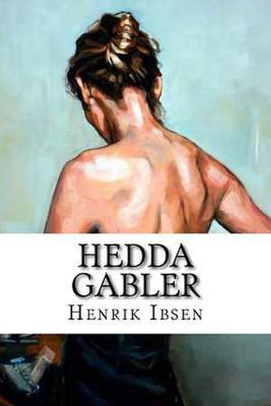 Hedda Gabler de Henrik Ibsen