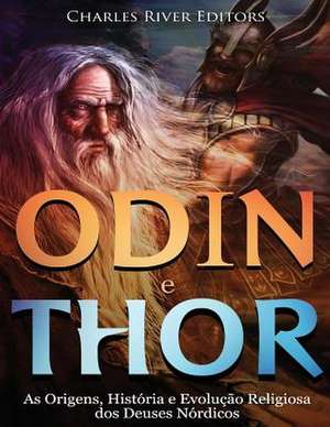 Odin E Thor de Charles River Editors