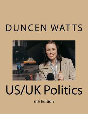 Us/UK Politics de Watts, Duncen