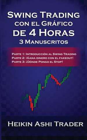 Swing Trading Usando El Grafico de 4 Horas de Heikin Ashi Trader