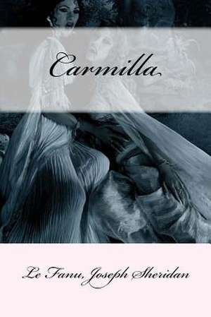 Carmilla de Le Fanu Joseph Sheridan