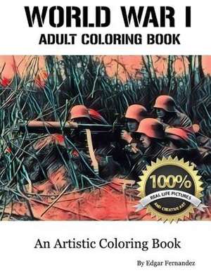 World War I - Adult Coloring Book de Edgar Fernandez