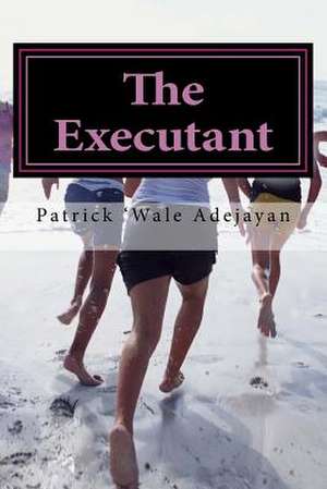 The Executant de Adejayan, Patrick 'Wale