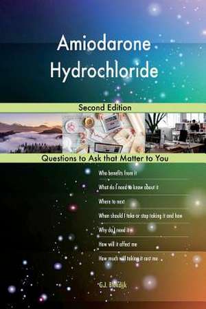 Amiodarone Hydrochloride; Second Edition de Blokdijk, G. J.