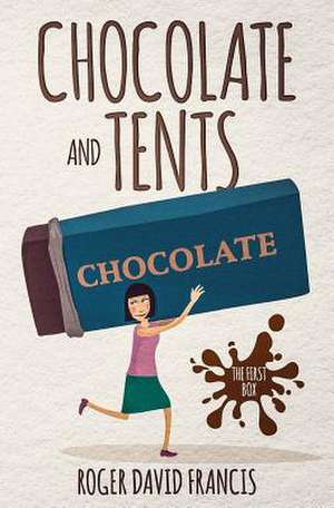 Chocolate and Tents de Roger David Francis