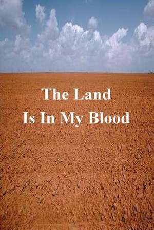 The Land Is in My Blood de Joseph Haugabrook