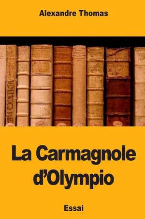 La Carmagnole D'Olympio de Alexandre Thomas