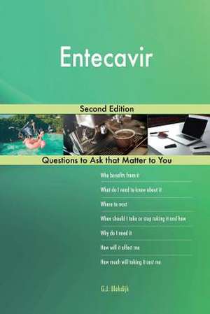 Entecavir; Second Edition de Blokdijk, G. J.